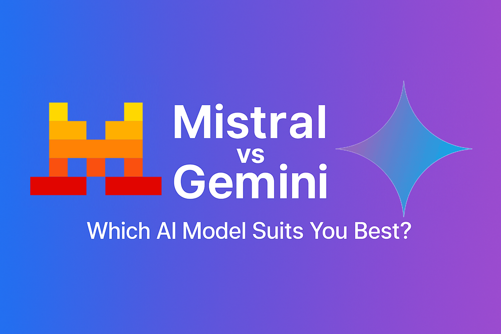 Cover image for Mistral vs Gemini comparison – blue to purple gradient background with bold white text asking 'Which AI Model Suits You Best?'