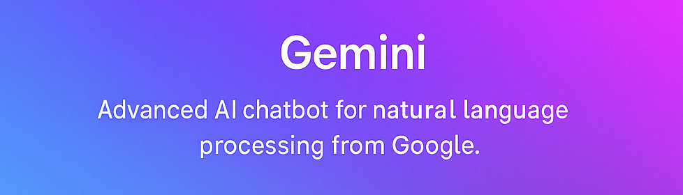 gemini 1 Promotional cover image for Gemini, Google's AI chatbot, with a blue-purple gradient background and a tagline for natural language processing.